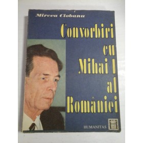   Convorbiri  cu  Mihai I  al  Romaniei  -  Mircea  CIOBANU